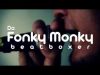 Da Fonky Monky - Homeless monky (Beatbox)