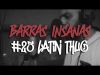 Latin thug - Barras insanas #25 (Videoclip)