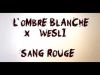 L'Ombre Blanche y Wesli - Sang rouge (Internaciona...