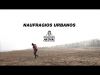 Sociología animal - Naufragios urbanos (Videoclip...