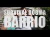 Survival Dogma - Barrio (Videoclip)